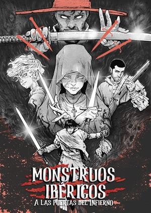 MONSTRUOS IBÉRICOS # 03 A LAS PUERTAS DEL INFIERNO | 9791399209877 | ENRIQUE FERNÁNDEZ - AGUSTIN PADILLA - SAL DONAIRE - BORIS RAMÍREZ BARBA - MANUÉ SOTO - JAVIER PRADO | Universal Cómics
