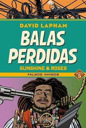 BALAS PERDIDAS SUNSHINE & ROSES # 05 FALSOS AMIGOS | 9788410264731 | DAVID LAPHAM | Universal Cómics