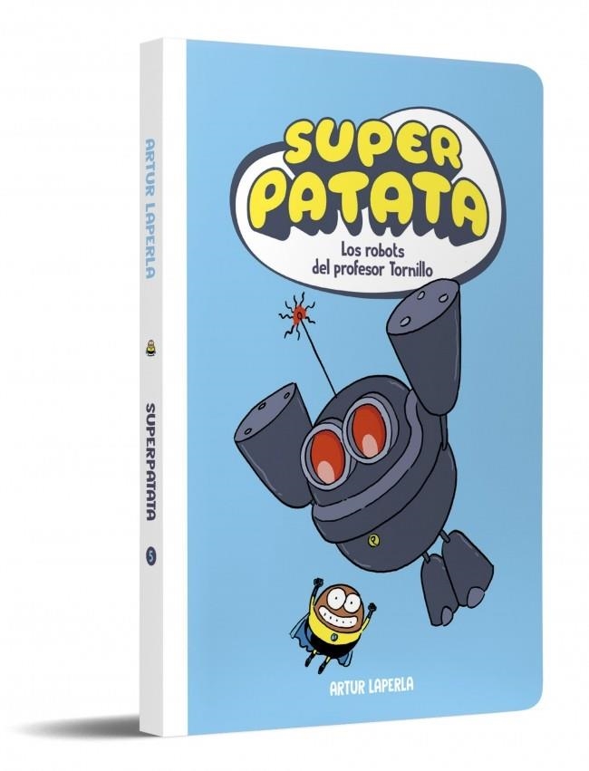 SUPER PATATA # 05 LOS ROBOTS DEL PROFESOR TORNILLO | 9788448874629 | ARTUR LAPERLA | Universal Cómics