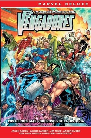 LOS VENGADORES DE JASON AARON MARVEL NOW! DELUXE # 07 LOS HÉROES MÁS PODEROSOS DE LA HISTORIA (PORTADA Y DATOS PROVISIONALES) | 9791370580889 | JAVIER GARRÓN - JASON AARON - JIM TOWE - AARON KUDER - MARK RUSSELL - GREG LAND  - IVAN FIORELLI