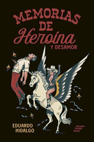 MEMORIAS DE HEROÍNA Y DESAMOR | 9791399121643 | EDUARDO HIDALGO DOWNING | Universal Cómics