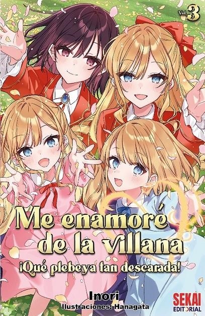 ME ENAMORÉ DE LA VILLANA ¡QUE PLEBEYA TAN DESCARADA! NOVELA # 03 | 9791399226942 | HANAGATA - INORI | Universal Cómics