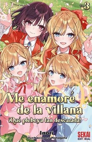 ME ENAMORÉ DE LA VILLANA ¡QUE PLEBEYA TAN DESCARADA! NOVELA # 03 | 9791399226942 | HANAGATA - INORI | Universal Cómics