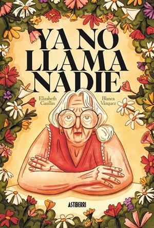 YA NO LLAMA NADIE | 9791387927417 | ELIZABETH CASILLAS - BLANCA VÁZQUEZ | Universal Cómics