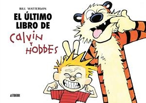 CALVIN Y HOBBES # 10 CALVIN Y HOBBES, EL ÚLTIMO LIBRO DE CALVON & HOBBES | 9791387927165 | BILL WATTERSON | Universal Cómics
