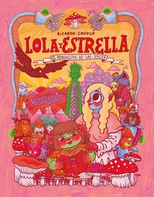 LOLA Y ESTRELLA # 01 EL MONOLITO DE LAS VOCES | 9791387927448 | RICARDO CAVOLO | Universal Cómics