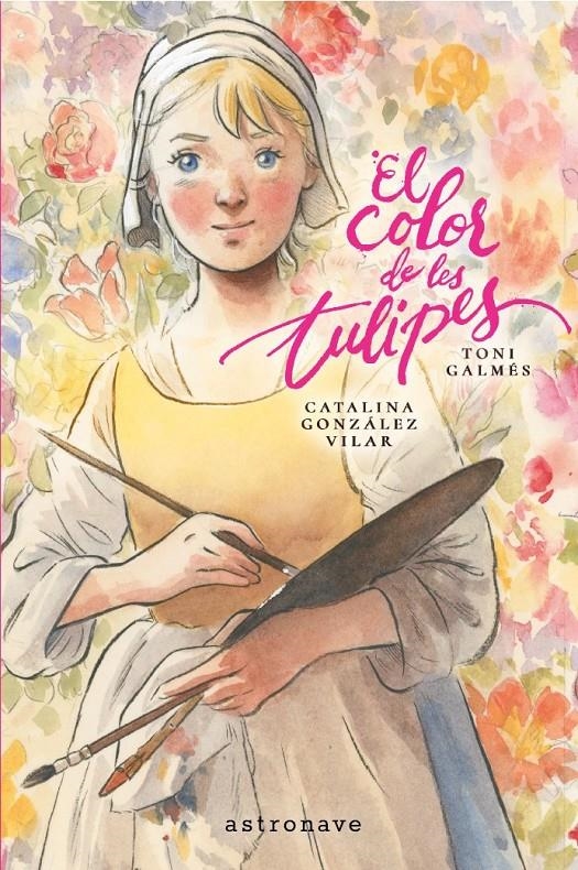EL COLOR DE LES TULIPES | 9788467984347 | TONI GALMES - CATALINA GONZALEZ VILAR | Universal Cómics