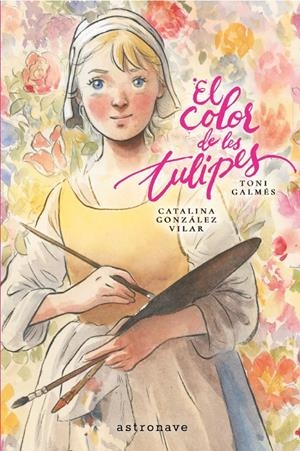 EL COLOR DE LES TULIPES | 9788467984347 | TONI GALMES - CATALINA GONZALEZ VILAR | Universal Cómics