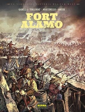 LA VERDADERA HISTORIA DEL FAR WEST # 05 FORT ALAMO | 9788467985566 | MATHIEU GABELLA - PAOLO MARTINELLO - ANGELA FATO | Universal Cómics