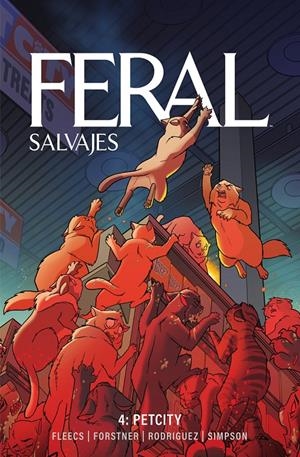 FERAL (SALVAJES) # 04 PETCITY | 9788467984866 | TONY FLEECS - TRISH FORSTNER - TONE RODRÍGUEZ - BRAD SIMPSON | Universal Cómics