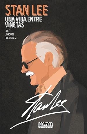 STAN LEE, UNA VIDA ENTRE VIÑETAS | 9791388441080 | JOSÉ JOAQUÍN RODRÍGUEZ | Universal Cómics