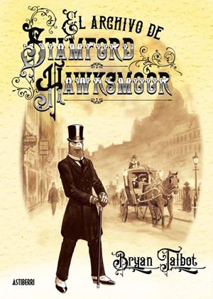 EL ARCHIVO DE STAMFORD HAWKSMOOR | 9791387927516 | BRYAN TALBOT | Universal Cómics
