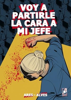 VOY A PARTIRLE LA CARA A MI JEFE | 9791399152401 | JOSÉ ÁNGEL ARES -  ABEL ALVES | Universal Cómics