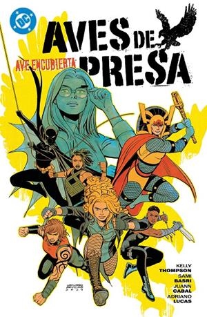 DC PREMIERE AMANECER DE DC AVES DE PRESA # 03 AVE ENCUBIERTA | 9791370581305 | KELLY THOMPSON - JUANN CABAL - SAMI BASRI | Universal Cómics
