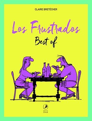 LOS FRUSTRADOS, BEST OF | 9788412990751 | CLAIRE BRETÉCHER | Universal Cómics