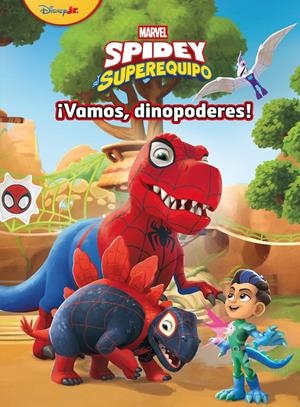 SPIDEY Y SU SUPEREQUIPO, ¡VAMOS, DINOPODERES! | 9788410362581 | MARVEL | Universal Cómics