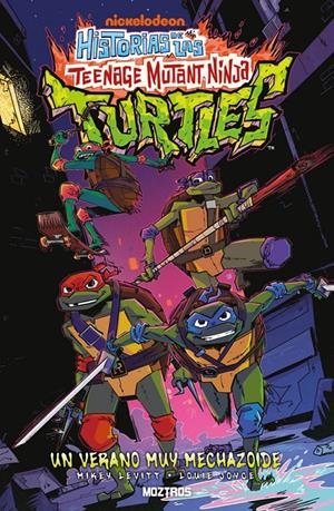 HISTORIAS DE LAS TEENAGE MUTANT NINJA TURTLES, UN VERANO MUY MECHAZOIDE | 9791388484148 | LOUIE JOYCE - MIKEY LEVITT | Universal Cómics