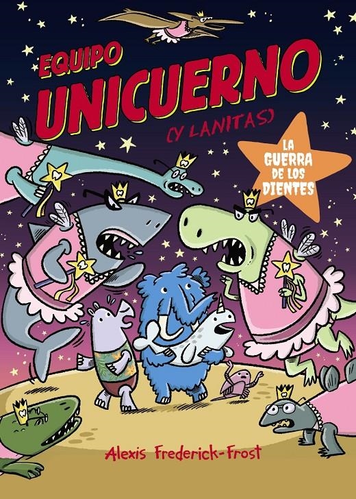 EQUIPO UNICUERNO, 3. LA GUERRA DE LOS DIENTES | 9791388034374 | ALEXIS FREDERICK-FROST | Universal Cómics