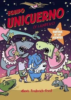EQUIPO UNICUERNO, 3. LA GUERRA DE LOS DIENTES | 9791388034374 | ALEXIS FREDERICK-FROST | Universal Cómics