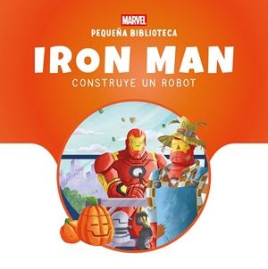 PEQUEÑA BIBLIOTECA DISNEY, IRON MAN CONSTRUYE UN ROBOT | 9788410362574 | MARVEL | Universal Cómics