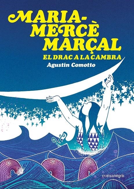 MARIA-MERCÈ MARÇAL, EL DRAC A LA CAMBRA EDICIÓ EN CATALÀ | 9791387969516 | AGUSTÍN COMOTTO | Universal Cómics