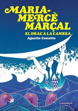 MARIA-MERCÈ MARÇAL, EL DRAC A LA CAMBRA EDICIÓ EN CATALÀ | 9791387969516 | AGUSTÍN COMOTTO | Universal Cómics
