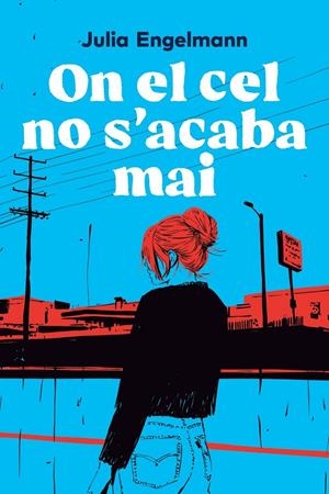 ON EL CEL NO S'ACABA MAI | 9791387672621 | JULIA ENGELMANN | Universal Cómics