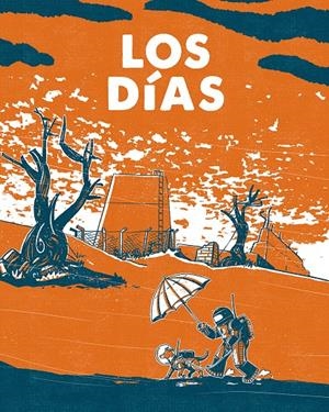 LOS DÍAS | 9788467985641 | AGUSTIN COMOTTO | Universal Cómics