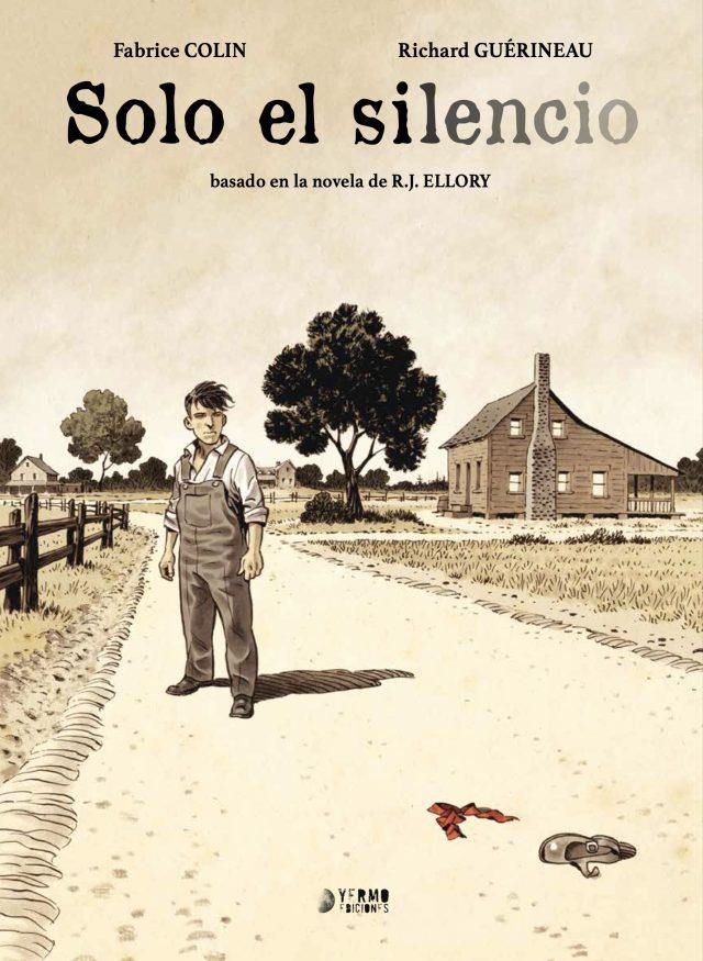 SOLO EL SILENCIO | 9791388459252 | FABRICE COLIN - RICHARD GUÉRINEAU - R. J. ELLORY
