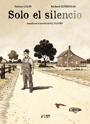 SOLO EL SILENCIO | 9791388459252 | FABRICE COLIN - RICHARD GUÉRINEAU - R. J. ELLORY