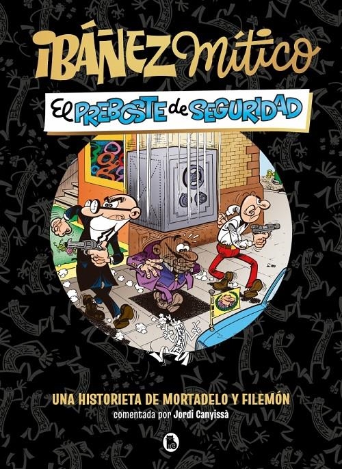 IBÁÑEZ MÍTICO # 02 EL PREBOSTE DE SEGURIDAD | 9788402431936 | FRANCISCO IBÁÑEZ | Universal Cómics