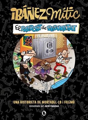 IBÁÑEZ MÍTIC EDICIÓ EN CATALÀ # 02 EL PREBOST DE SEGURETAT | 9788402431943 | FRANCISCO IBÁÑEZ | Universal Cómics