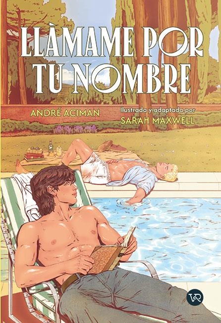 LLÁMAME POR TU NOMBRE | 9791388287121 | ANDRÉ ACIMAN - SARAH MAXWELL-MCNICOL | Universal Cómics