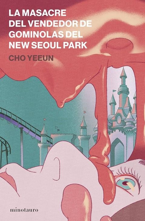 LA MASACRE DEL VENDEDOR DE GOMINOLAS DEL NEW SEOUL PARK | 9788445022009 | CHO YEEUN | Universal Cómics