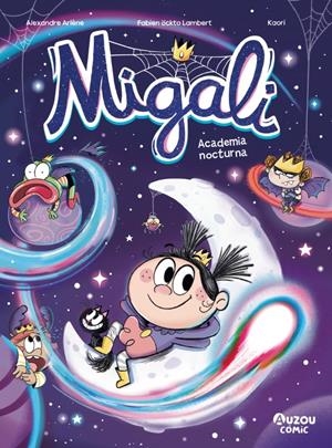 MIGALI 6. ACADEMIA NOCTURNA | 9791039583435 | OCKTO LAMBERT, FABIEN/ARLÈNE, ALEXANDRE | Universal Cómics