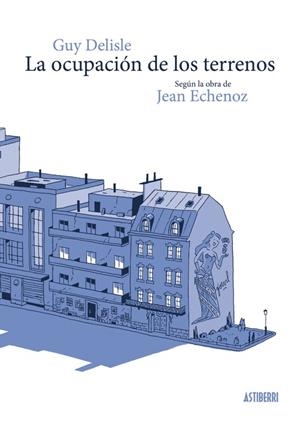 LA OCUPACIÓN DE LOS TERRENOS | 9791387927585 | GUY DELISLE | Universal Cómics