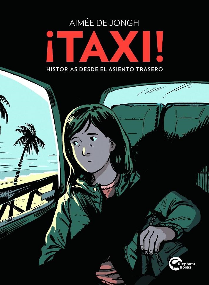 ¡TAXI! HISTORIAS DESDE EL ASIENTO TRASERO | 9791388003400 | AIMÉE DE JONGH | Universal Cómics