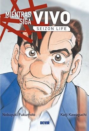 MIENTRAS SIGA VIVO, SEIZON LIFE # 01 | 9791370520137 | NOBUYUKI FUKUMOTO - KAIJI KAWAGUCHI | Universal Cómics