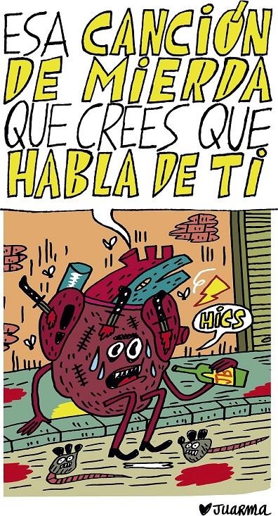 ESA CANCIÓN DE MIERDA QUE CREES QUE HABLA DE TÍ | 9791399121674 | JUARMA | Universal Cómics