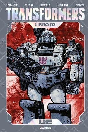 TRANSFORMERS EDICIÓN Z DELUXE # 02 | 9791387953997 | DANIEL WARREN JOHNSON - JASON HOWARD - JORGE CORONA - LUDO LULLABI - RYAN OTTLEY | Universal Cómics