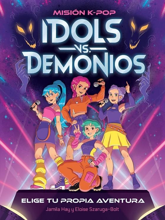 MISIÓN K-POP. IDOLS VS. DEMONIOS | 9788408319252 | JAMILA HAY | Universal Cómics