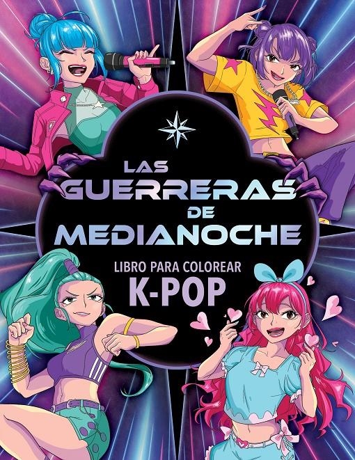 LAS GUERRERAS DE MEDIANOCHE. LIBRO PARA COLOREAR K-POP | 9788408319269 | VARIOS AUTORES | Universal Cómics