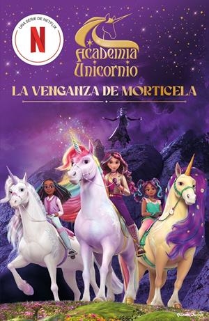 ACADEMIA UNICORNIO. LA VENGANZA DE MORTICELA | 9788408323846 | ACADEMIA UNICORNIO | Universal Cómics