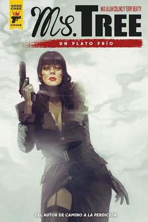 MS. TREE # 03 UN PLATO FRÍO | 9791388003172 | MAX ALLAN COLLINS – TERRY BEATTY? | Universal Cómics