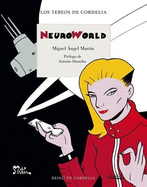 NEUROWORLD | 9791387599508 | MIGUEL ANGEL MARTIN | Universal Cómics