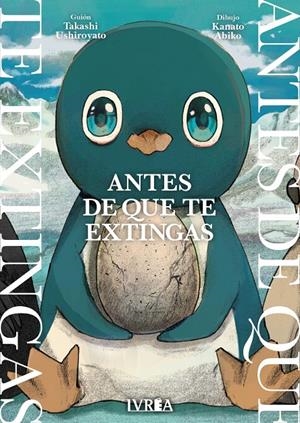 ANTES DE QUE TE EXTINGAS | 9791388487354 | KANATO ABIKO - TAKASHI USHIROYATO | Universal Cómics