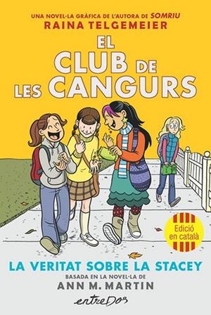 EL CLUB DE LES CANGURS # 02 LA VERITAT SOBRE LA STACEY EDICIÓ EN CATALÀ | 9791387878221 | RAINA TELGEMEIER | Universal Cómics