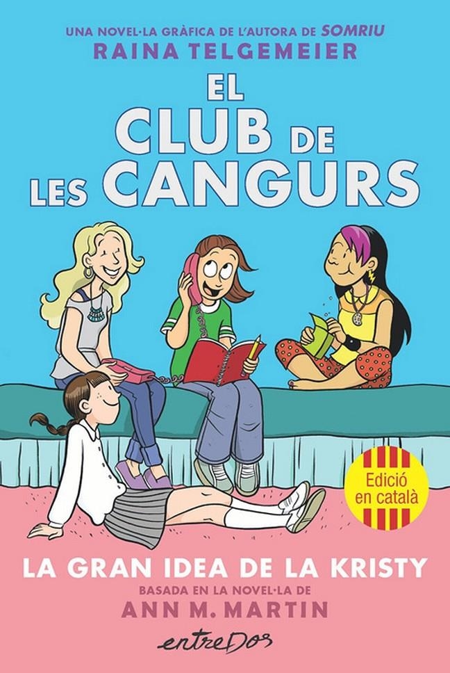 EL CLUB DE LES CANGURS # 01 LA GRAN IDEA DE LA KRISTY EDICIÓ EN CATALÀ | 9791387878214 | RAINA TELGEMEIER | Universal Cómics