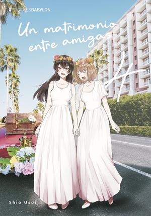 UN MATRIMONIO ENTRE AMIGAS # 04 | 9791387593087 | SHIO USUI | Universal Cómics