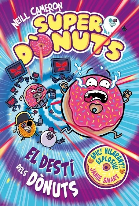 SUPERDÒNUTS 3 EL DESTÍ DELS DÒNUTS | 9788448875299 | NEILL CAMERON, | Universal Cómics